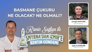 Basmane çukuru ne olacak? | Smyrna’dan İzmir’e Kentin Gündemi