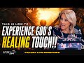 Are You Ready to Experience God’s Healing Touch in Your Life? | Victory Life Today