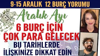 ARALIK AYI 6 BURCA ÇOK PARA GELECEK BU TARİHLERDE İLİŞKİNİZE DİKKAT EDİN 9-15 ARALIK 12 BURÇ YORUMU