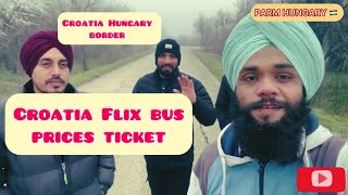 Croatia Flix bus travel budapest/Croatia Hungary border @Parmhungary