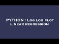 PYTHON : Log log plot linear regression