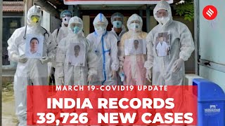 Coronavirus Update Mar 19: India records 39,726 new Covid-19 cases, 154 deaths in the last 24 hrs