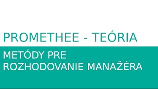 Metóda PROMETHEE (1/2) Teória - Metódy pre rozhodovanie manažéra