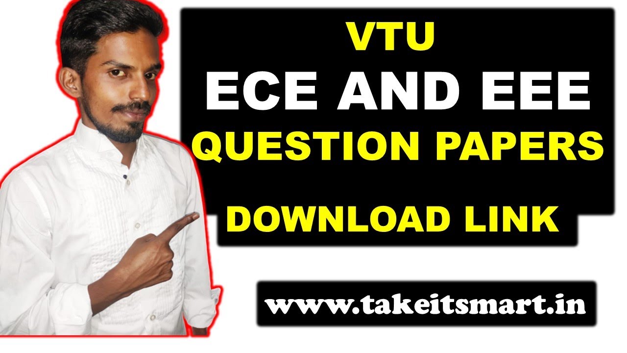 VTU ECE AND EEE QUESTION PAPERS DOWNLOAD LINK (www.takeitsmart.in ...