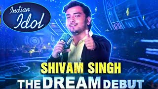 #ShivamSingh | The Dream Debut | #INDIANIDOL2022 #Srivalli   #ShivamSingh Debut Performance |