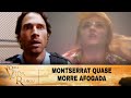 O Que A Vida Me Roubou - Montserrat quase morre afogada