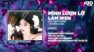 Mình Lượn Lờ Làm Wen (Sáo Mèo) Remix - VCC Left Hand x H2O