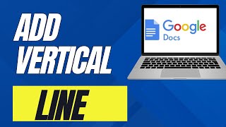 How To Insert A Vertical Line In Google Docs (Full Guide)
