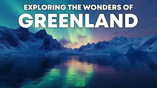 Discover Greenland’s Incredible Wonders | Best Places to Visit | 4K Travel Video