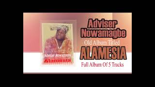 Adviser Nowamagbe Old Album Titled ALAMESIA Full Album Of 5 Tracks