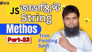 String Method | Trim | Padding | Split | learn javascript for web development
