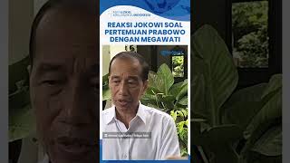 Jokowi Respons Pertemuan Prabowo dengan Megawati, Singgung Persatuan hingga Stabilitas Politik