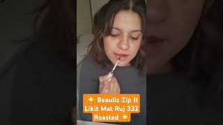 🌟 Beaulis Zip It Likit Mat Ruj 332 Roasted 🌟 reklamdeğil #makyajürünleri #matruj #beaulis