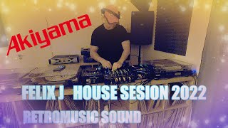 HOUSE SESION 2022 ELECTRONIC LIVE  BY FELIX J.(DJ BATUR)