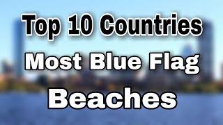 Top 10 Countries Most Blue Flag Beaches