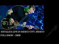 Metallica - Live in Mexico City (Full show - 2009)