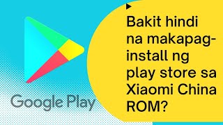 Ano ang dahilan kung bakit hindi makapag-install ng Google Play Store sa Xiaomi China ROM? Watch!