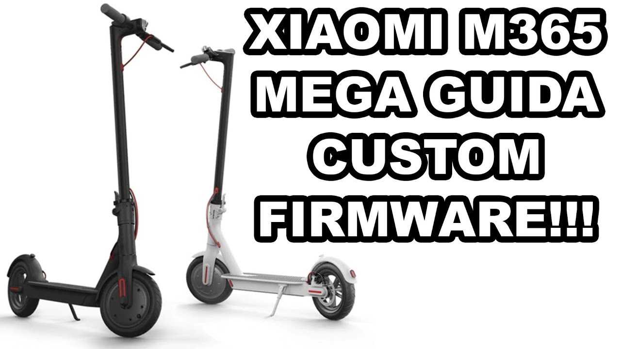 Xiaomi M365 Guida Completa Custom Firmware Upgrade Downgrade