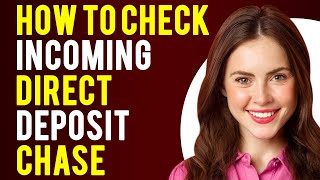 How to Check Incoming Direct Deposit Chase (Can You See Pending Direct Deposits on Chase?)