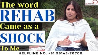 The Word REHAB Came As A Shock To Me!! By Mrs. Namrata