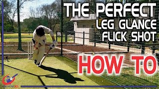 How to play the LEG GLANCE or FLICK SHOT