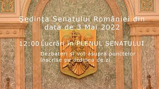 Ședința Senatului României din data de 3 Mai 2022