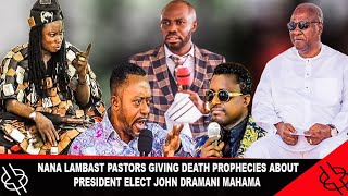 🔥JUST IN🔥 NANA STRONGLY CONDEMN DOOM PROPHECIES BY PASTORS  TO PRESIDENT ELECT JOHN DRAMANI MAHAMA