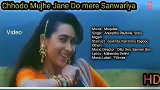 Chhodo Mujhe Jane Do Mere Sanwariya Full Song | Muqabla | Govinda, Karishma Kapoor,,Hits filmi video