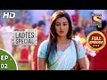 Ladies Special - Ep 2 - Full Episode - 28th November, 2018