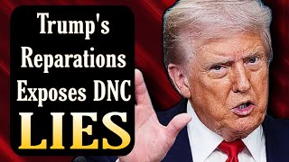 Trump Exposes Democrats With Reparations For Jan 6 Rioters