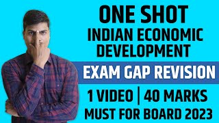 Indian economic development Final revision. ONE SHOT | 40 Marks in 2 hrs. MUST for Board exam 2023.