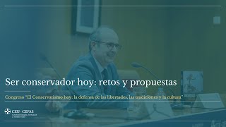 Higinio Marín | Ser conservador hoy: retos y propuestas