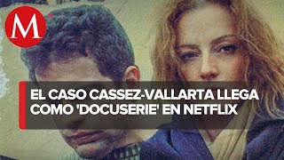 Netflix estrena 'El caso Cassez-Vallarta', una docuserie que busca justicia