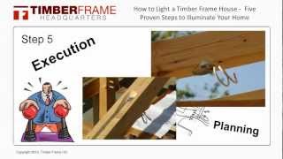 How to Light a Timber Frame House - Five Proven Steps to Illuminate Your Home