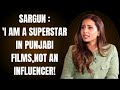 Sargun Mehta: 'Sandeep Reddy Vanga showed PUNJABIS in Animal as...!'