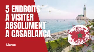 5 ENDROITS À VISITER ABSOLUMENT À CASABLANCA - MAROC  🇲🇦