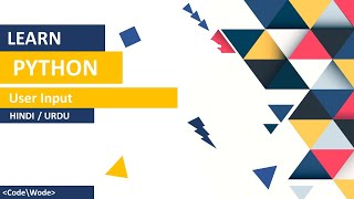 Python User Input Tutorial In Hindi/Urdu