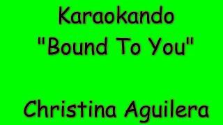 Karaoke Internazionale - Bound To You - Christina Aguilera ( lyrics )