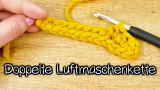 Doppelte Luftmaschen Kette Häkeln | Alternative zu LM Kette | Häkeln für Anfänger | Wolle