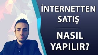 İnternetten Satış Nasıl Yapılır?