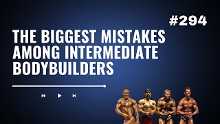 3DMJ Podcast #294: The Biggest Mistakes Among Intermediate Bodybuilders