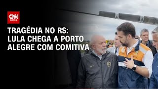Tragédia no RS: Lula chega a Porto Alegre com comitiva | AGORA CNN