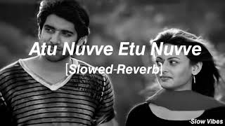 Atu Nuvve Etu Nuvve - Perfect -  [Slowed-Reverb] - Current