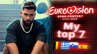 Eurovision 2025: My top 7 (so far) || New: 🇧🇪 🇬🇷 🇸🇮 🇪🇸