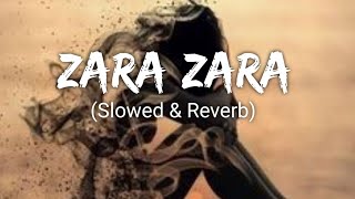 Zara Zara Bahekta Hai [Slowed+Reverb]Lyrics _ ||  #zarazara#zara zara cover#zara zara  song