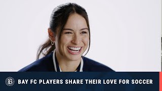 Bay FC Players Share How They Fell in Love with Soccer