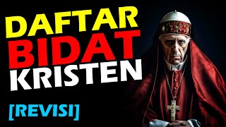 [REVISI] DAFTAR BIDAT SESAT DI DALAM SEJARAH KRISTEN YANG PERLU KAMU TAHU