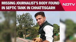 Chhattisgarh News | Missing Journalist's Body Found In Septic Tank In Chhattisgarh