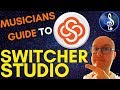 Switcher Studio for Musicians | Ultimate Guide - Introduction |