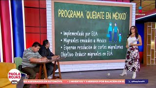 ¿En qué consiste el programa “Quédate en México”? | DPC con Paola Rojas